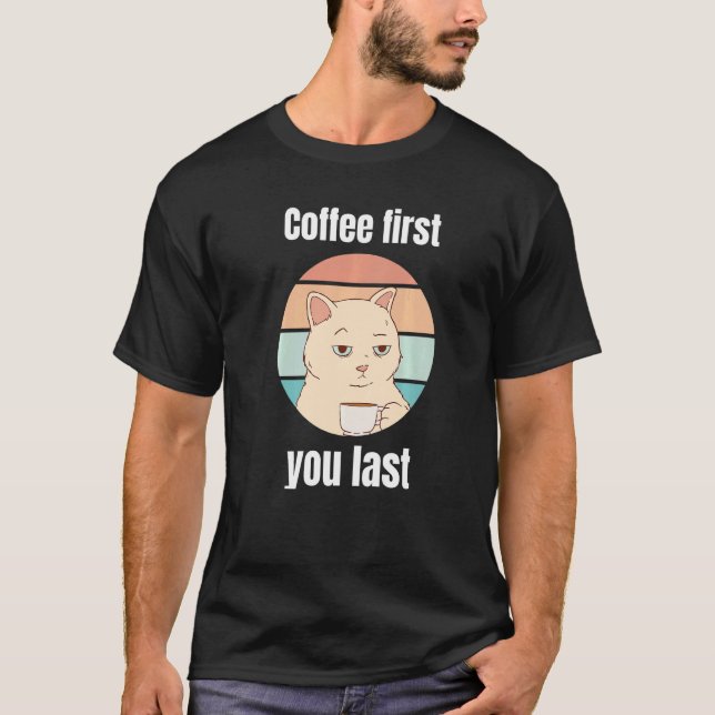cat with coffee office fun stuff T-Shirt (Front)