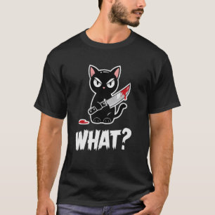 Cat with Knife Funny Cats Meme Tee Cat What Sarcas