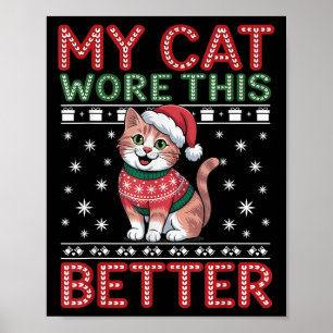 Cat Wore This Better Family Matching Ugly Christma Poster