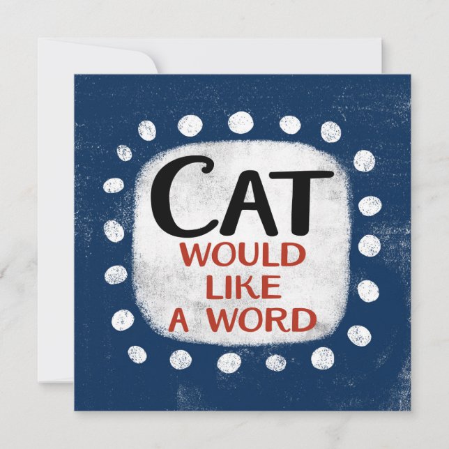 Cat Would Like A Word Greeting Card (Front)