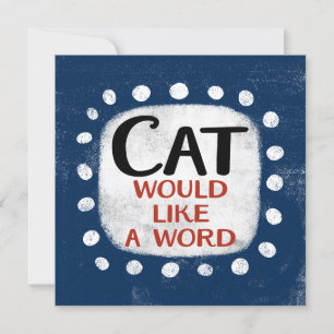 Cat Would Like A Word Greeting Card