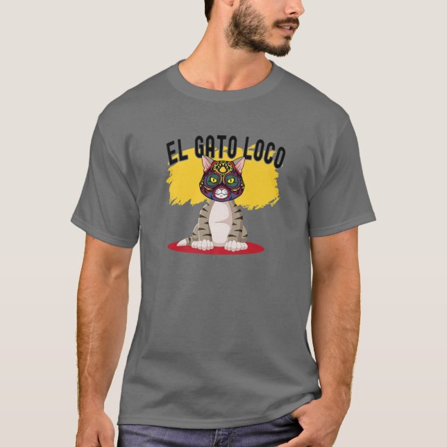 Cat Wrestling El Gato Loco Funny Crazy Mexican Cat T-Shirt (Front)