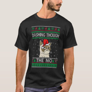 Cat  Xmas Dashing Through No Grumpy Ugly Christmas T-Shirt