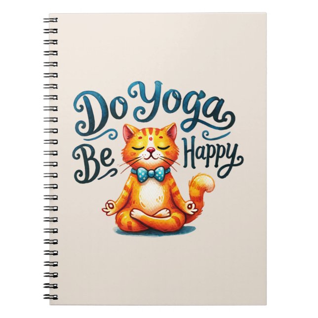 Cat Yoga Pose - Do Yoga, Be Happy Notebook (Front)