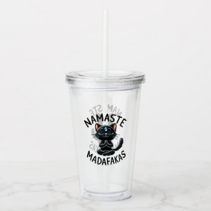 Cat Yoga Pose - Namaste Madafakas Acrylic Tumbler