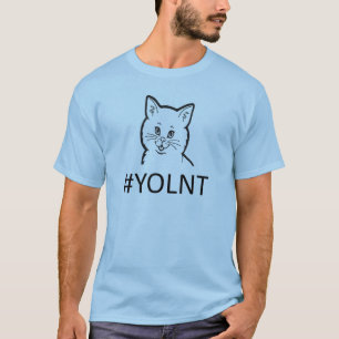 Cat - YOLNT  [YOLO] T-Shirt