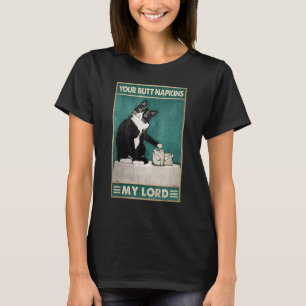 Cat Your Butt Napkins My Lord Toilet Tissue Humou T-Shirt