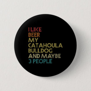 Catahoula Bulldog Dog Owner Beer Lover Quote Vinta 6 Cm Round Badge