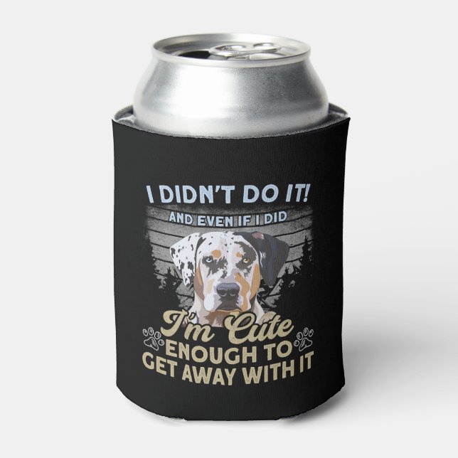 Catahoula Leopard Dog I Didnt Do It Im Cute Dog Can Cooler (Can Front)