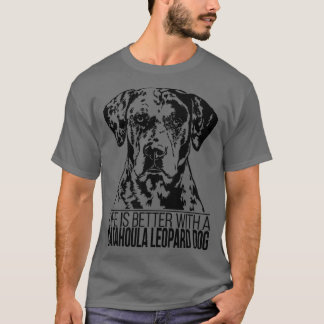 CATAHOULA LEOPARD DOG life is better dog mum gift T-Shirt