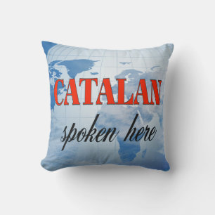 Catalan spoken here cloudy earth cushion