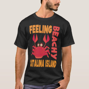 Catalina Island Vacation Summer Quote T-Shirt