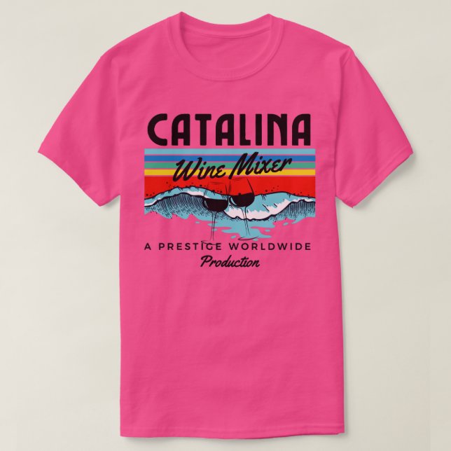 Catalina wine mixer2 T-Shirt (Design Front)