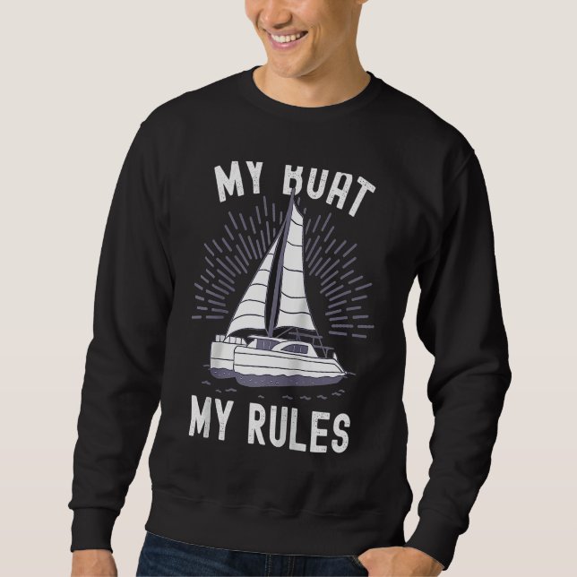 Catamaran Captain My Boat My Rules Catamaran Capta Sweatshirt (Front)