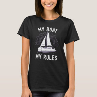 Catamaran Captain My Boat My Rules Catamaran Capta T-Shirt