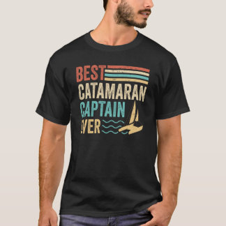 Catamaran Sailing Captain Sailor Best Catamaran Ca T-Shirt