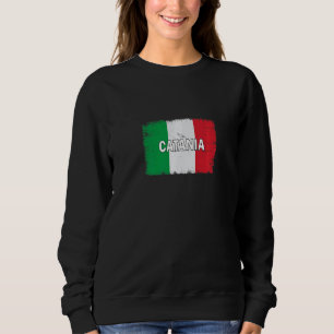 Catania Italy City With Italian Flag Sweatshirt