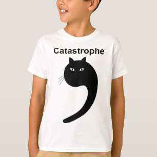 Catastrophe Comma Black Cat Funny Saying Cat As Ap T-Shirt