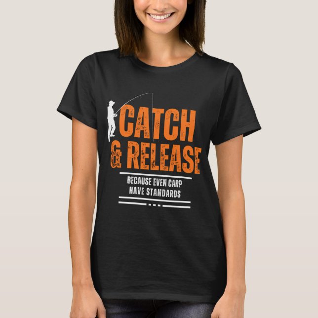 Catch and Release Funny Carp Fishing Dad  T-Shirt (Front)