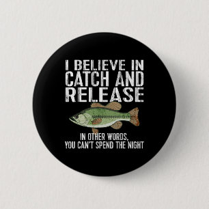 Catch And Release Funny Fishing  6 Cm Round Badge