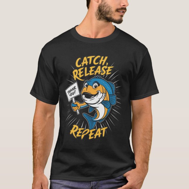 Catch And Release Funny Fishing  T-Shirt (Front)