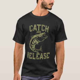 catch and release T-Shirt