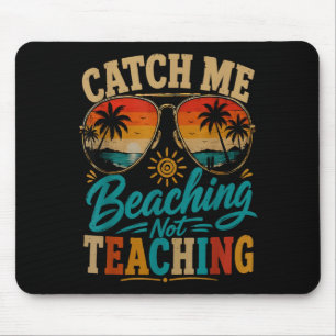 Catch beaching not teaching retro beach teacher mouse pad