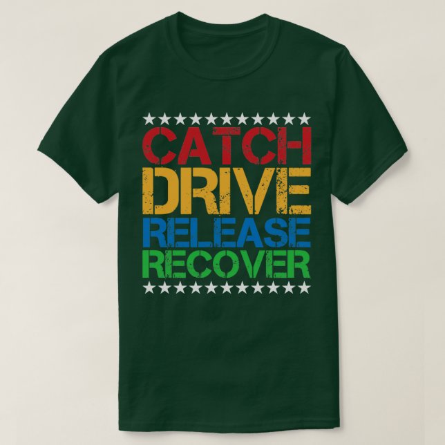 Catch Drive Release Recover 3 T-Shirt (Design Front)