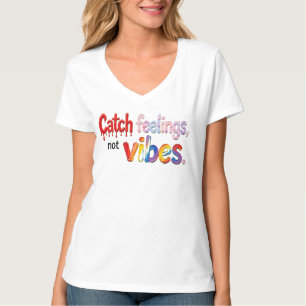 "Catch feelings, not vibes." Dripping Red Paint, T-Shirt
