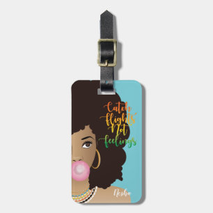 Catch Flight Not Feelings, Black Woman, Gum, Blue Luggage Tag