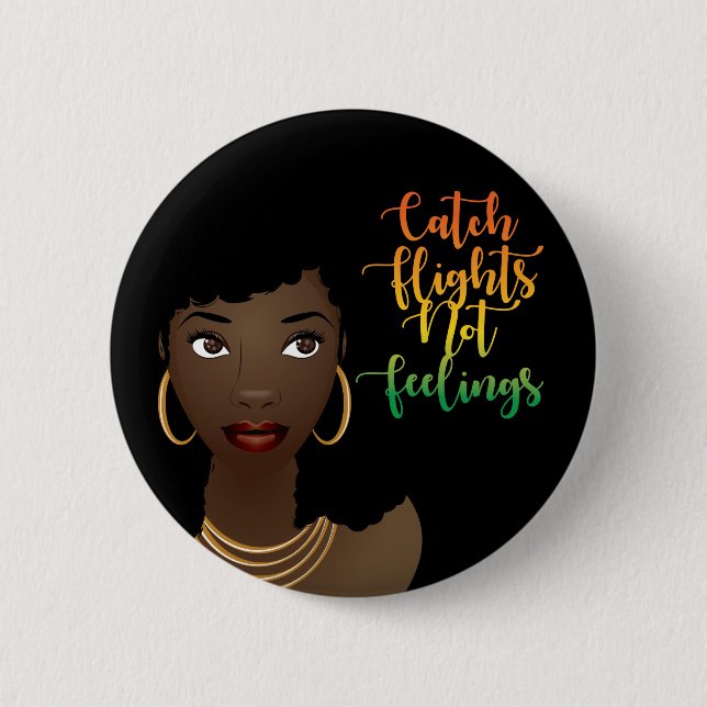 Catch Flights Not Feelings, Black Woman, Black 6 Cm Round Badge (Front)