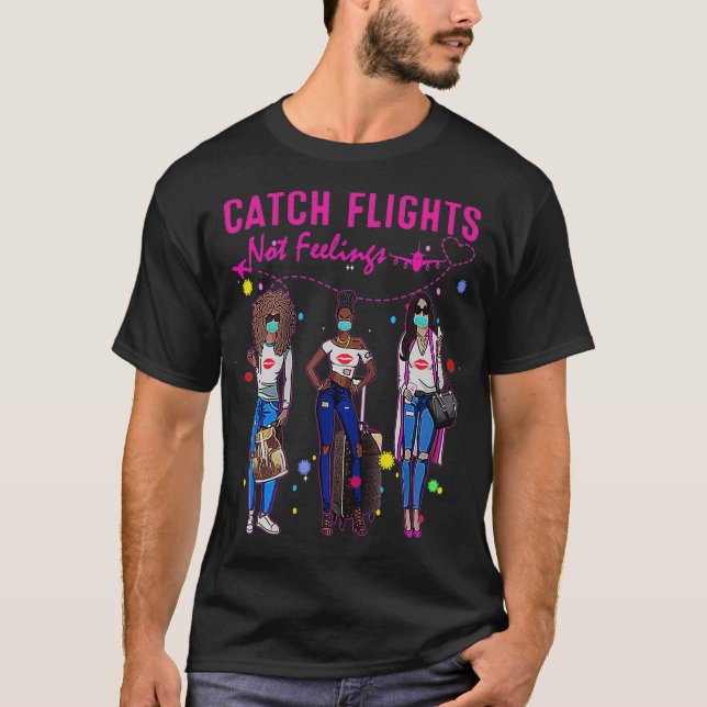 Catch Flights Not Feelings Summer  T-Shirt (Front)