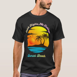 Catch flights, not feelings - Sunset beach T-Shirt