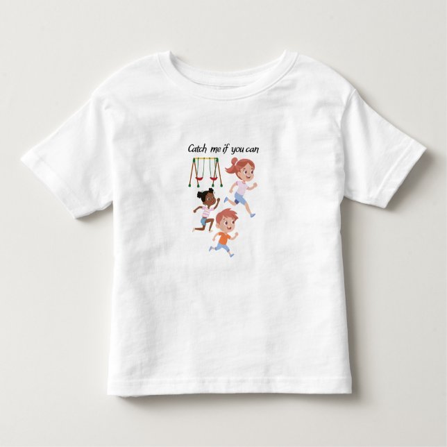 Catch me if you can toddler T-Shirt (Front)