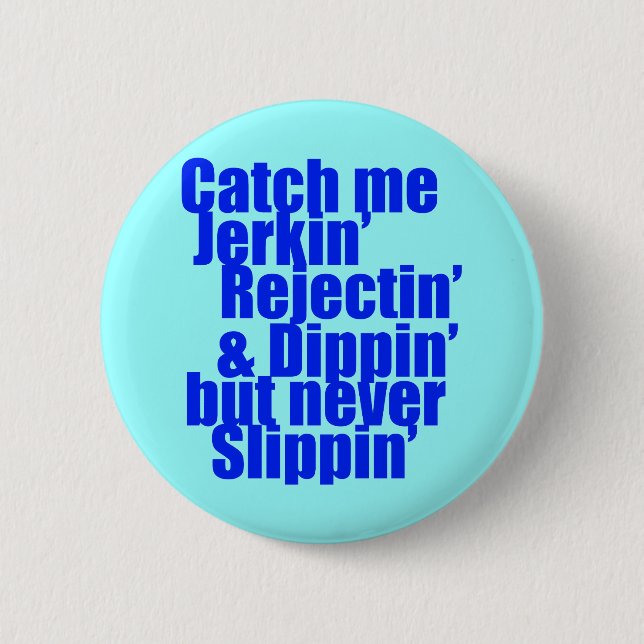 Catch me JERKIN blue 6 Cm Round Badge (Front)
