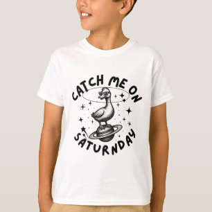 Catch Me On Satur(n)day Pun Humour T-Shirt