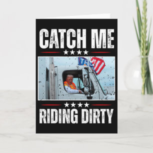 Catch Me Riding Dirty Garge Proud To Be Garge Vote Card