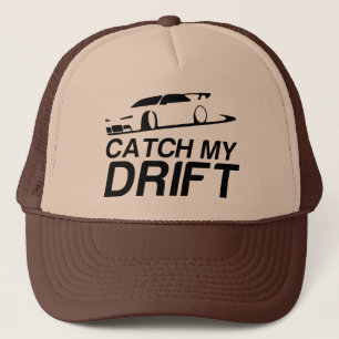 Catch My Drift Trucker Hat