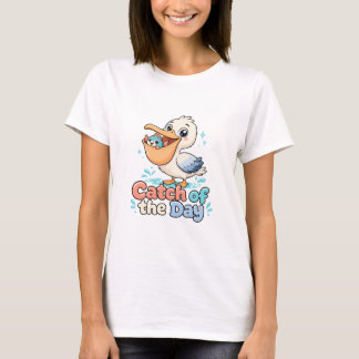 catch of the day T-Shirt