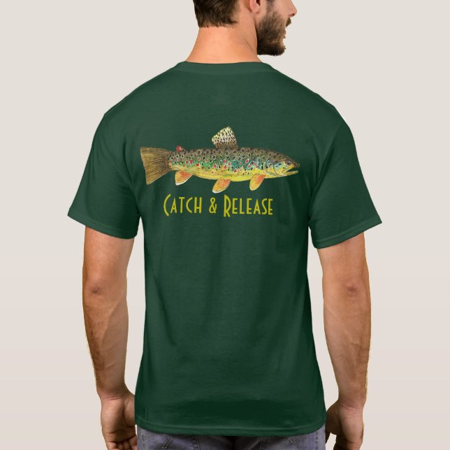 Catch & Release Brown Trout Fly Fishing Angling T-Shirt (Back)