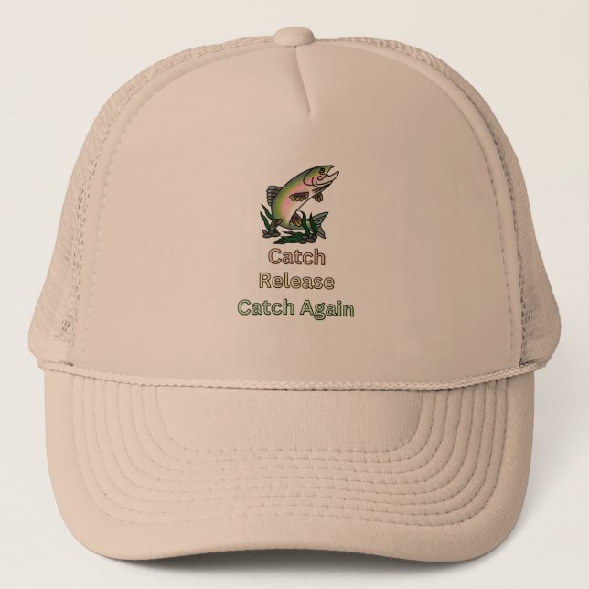 Catch Release Catch Again Trucker Hat (Front)