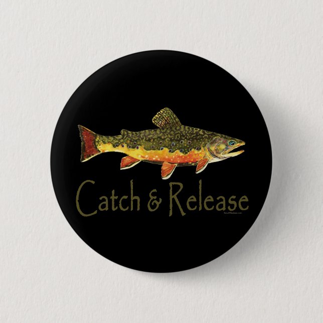 Catch & Release Trout Fishing 6 Cm Round Badge (Front)