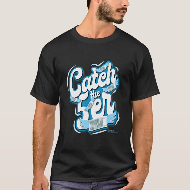 Catch The 5 Phrase Finanzes T-Shirt (Front)