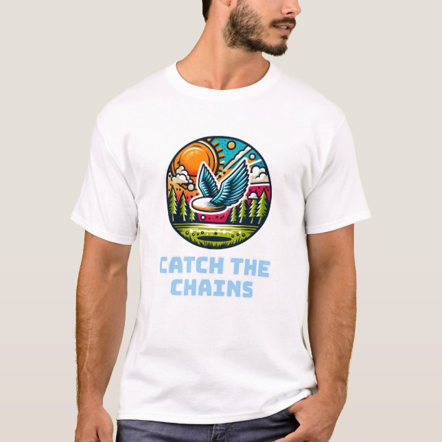 Catch the Chains T-Shirt (Front)