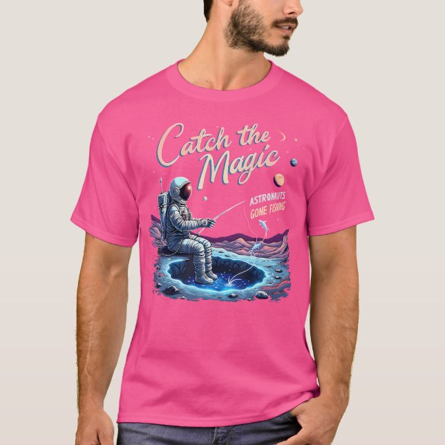 Catch The Magic Astronaut Gone Fishing Astronaut S T-Shirt (Front)