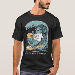 Catch the Wave of Comfort! T-Shirt