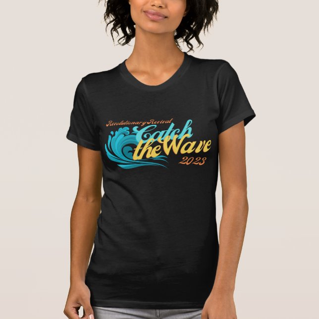 Catch the Wave of Revival here in 2023 T-Shirt (Front)