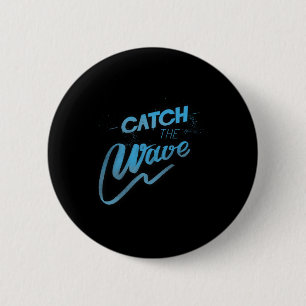 Catch The Wave Surfing Men Women  6 Cm Round Badge