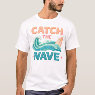 Catch the Wave Surfing Ocean Wave and Surfboard T-Shirt