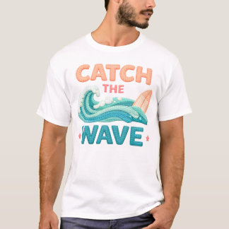 Catch the Wave Surfing Ocean Wave and Surfboard T-Shirt